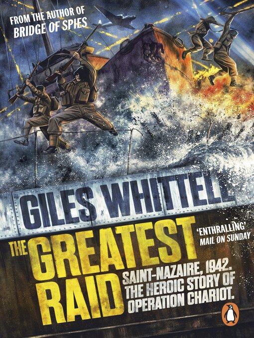 Title details for The Greatest Raid by Giles Whittell - Available